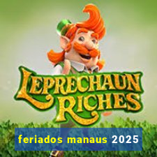 feriados manaus 2025